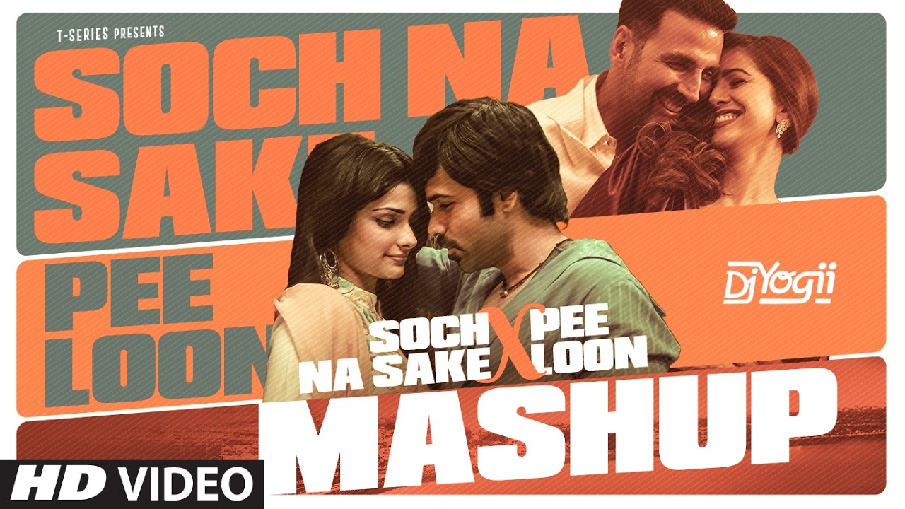 Soch Na Sake X Pee Loon Mashup DJ Yogii Mp3 Download